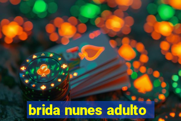 brida nunes adulto